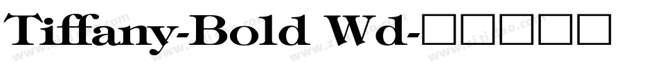 Tiffany-Bold Wd字体转换